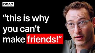 Simon Sinek: "Strong Thigh Muscles = More friends", This Is Why You Can't Make Friends!