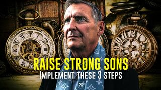 How To Raise Strong Sons in Grim Times | 3 Grim Empowerment